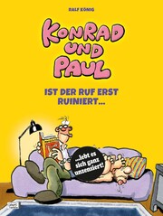 Konrad und Paul - Ist der Ruf erst ruiniert...