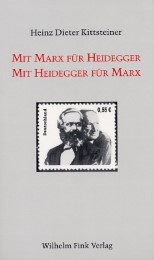 Mit Marx für Heidegger - mit Heidegger für Marx