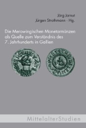 Die Merowingischen Monetarmünzen als Quelle zum Verständnis des 7.Jahrhunderts in Gallien