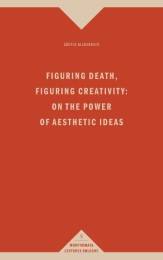 Figuring Death, Figuring Creativity: On the Power of Aesthetic Ideas