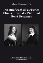 Der Briefwechsel zwischen Elisabeth von der Pfalz und René Descartes