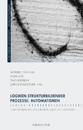 Logiken strukturbildender Prozesse: Automatismen - Cover