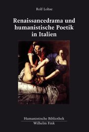 Renaissancedrama und humanistische Poetik in Italien