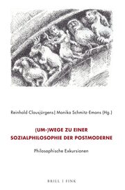 (Um-)Wege zu einer Sozialphilosophie der Postmoderne. Philosophische Exkursionen - Cover