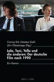 Lola, Toni, Yella und die anderen: Der deutsche Film nach 1990 - Cover