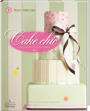 Cake chic - Torten und Kekse für festliche Anlässe - Cover