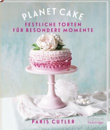 Planet Cake - Festliche Torten für besondere Momente - Cover