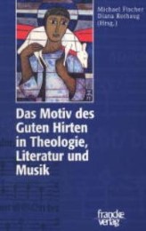 Das Motiv des Guten Hirten in Theologie, Literatur und Musik - Cover