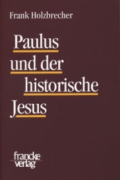 Paulus und der historische Jesus