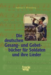 Die deutschen Gesang- und Gebetbuecher fuer Soldaten und ihre Lieder