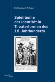 Spielräume der Identität in Theaterformen des 18. Jahrhunderts - Cover