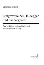 Langeweile bei Heidegger und Kierkegaard