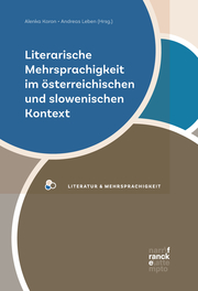 Literarische Mehrsprachigkeit im österreichischen und slowenischen Kontext