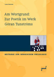Am Wortgrund: Zur Poetik im Werk Göran Tunströms