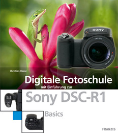 Digitale Fotoschule: Sony DSC-R1