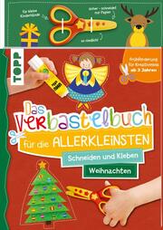 Das Verbastelbuch für die Allerkleinsten Schneiden und Kleben. Weihnachten - Cover