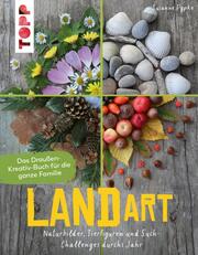 Land Art. Das Draußen-Kreativ-Buch für die ganze Familie - Cover