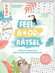 Feel Good Rätsel. Das erste Rätselbuch zum 'Positiven Denken' - Cover