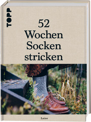 52 Wochen Socken stricken. Die schönsten Stricksocken internationaler Designerinnen des Laine Magazines - Cover