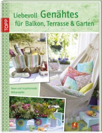 Liebevoll Genähtes für Balkon, Terrasse und Garten