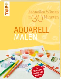 Schnelles Wissen in 30 Minuten - Aquarell malen - Cover