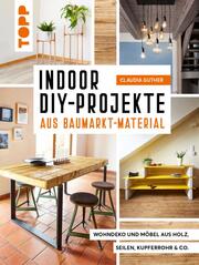 Indoor DIY-Projekte aus Baumarkt-Material - Cover