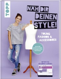 Näh dir deinen Style! Young Fashion & Accessoires. - Cover