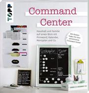 Command Center: Haushalt und Familie auf einen Blick mit Pinnwand, Kalender, Menüplan und Co.