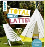 Total Holz-Latte! - Cover