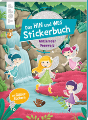 Das Hin-und-weg-Stickerbuch - Glitzernder Feenwald