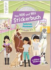 Das Hin-und-weg-Stickerbuch - Funkelnde Pferdewelt