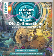 24 HOURS ESCAPE - Das Escape Room Spiel: H.G. Wells' Die Zeitmaschine und eine ungewisse Zukunft - Cover