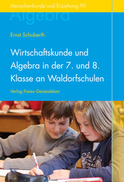 Wirtschaftskunde und Algebra in der 7. und 8. Klasse an Waldorfschulen - Cover