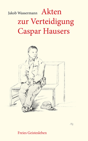 Akten zur Verteidigung Caspar Hausers