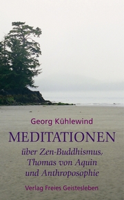 Meditationen über Zen-Buddhismus, Thomas von Aquin und Anthroposophie - Cover