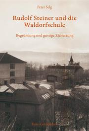 Rudolf Steiner und die Waldorfschule