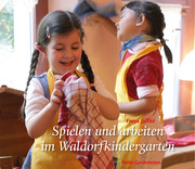 Spielen und arbeiten im Waldorfkindergarten - Cover