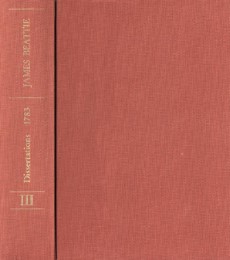 James Beattie: The Philosophical Works / Band III: Dissertations Moral and Critical
