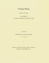 Valentin Weigel: Sämtliche Schriften / 6.Lieferung: Handschriftliche Predigtensammlung (1573-1574) I