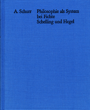 Philosophie als System bei Fichte, Schelling und Hegel