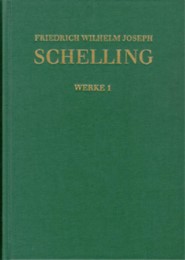 Friedrich Wilhelm Joseph Schelling: Historisch-kritische Ausgabe / Reihe I: Werke.Band 1