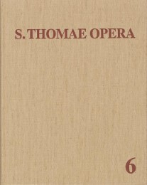 Thomas von Aquin: Opera Omnia / Band 6: Reportationes - Opuscula dubiae authenticitatis - Cover