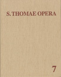 Thomas von Aquin: Opera Omnia / Band 7: Aliorum Medii Aevi Auctorum Scripta 61