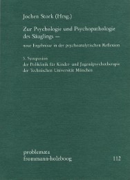 Zur Psychologie und Psychopathologie des Säuglings - neue Ergebnisse in der psychoanalytischen Reflexion