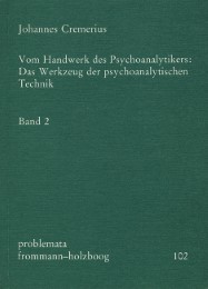 Vom Handwerk des Psychoanalytikers: Das Werkzeug der psychoanalytischen Technik.