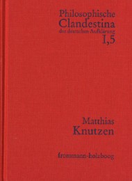 Philosophische Clandestina der deutschen Aufklärung / Abteilung I: Texte und Dok