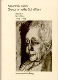 Melanie Klein: Gesammelte Schriften / Band III: Schriften 1946-1963