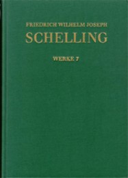 Friedrich Wilhelm Joseph Schelling: Historisch-kritische Ausgabe / Reihe I: Werke. Band 7: Erster Entwurf eines Systems der Naturphilosophie (1799)