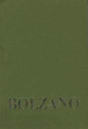 Bernard Bolzano Gesamtausgabe / Reihe IV: Dokumente. Band 1,3: Beiträge zu Bolzanos Biographie von Josef Hoffmann und Anton Wißhaupt sowie vier weiteren Zeitzeugen