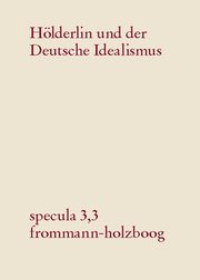 Hölderlin und der Deutsche Idealismus